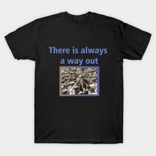 There Is Always A Way Out Nonconformist Edition T-Shirt